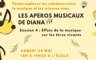 Les Apéros Musicaux de Diana, samedi 24 mai : Les effets de la musique sur les êtres vivants !